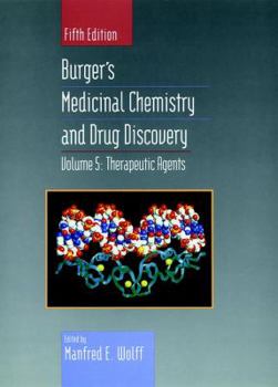 Therapeutic Agents, Volume 5: Burger's Medicinal Chemistry and Drug Discovery