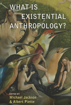 Paperback What Is Existential Anthropology? Book