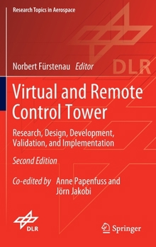 Hardcover Virtual and Remote Control Tower: Research, Design, Development, Validation, and Implementation Book