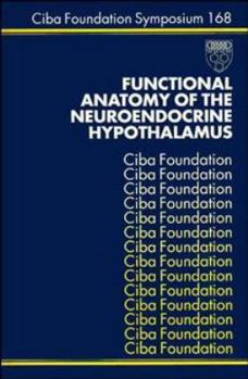 Hardcover Functional Anatomy of the Neuroendocrine Hypothalamus -No. 168 Book
