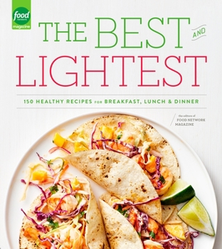 Paperback The Best and Lightest: 150 Healthy Recipes for Breakfast, Lunch and Dinner: A Cookbook Book