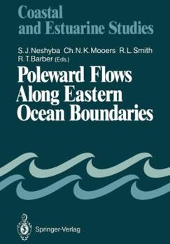 Poleward Flows Along Eastern Ocean Boundaries (Coastal and Estuarine Studies)