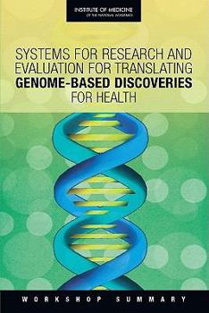 Paperback Systems for Research and Evaluation for Translating Genome-Based Discoveries for Health: Workshop Summary Book