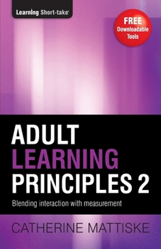 Paperback Adult Learning Principles 2: Blending interaction with measurement Book