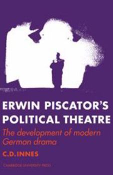 Hardcover Erwin Piscator's Political Theatre: The Development of Modern German Drama Book