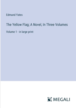 Paperback The Yellow Flag; A Novel, In Three Volumes: Volume 1 - in large print Book