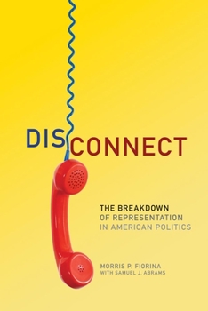 Hardcover Disconnect: The Breakdown of Representation in American Politics Book