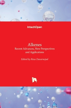 Hardcover Alkenes: Recent Advances, New Perspectives and Applications Book