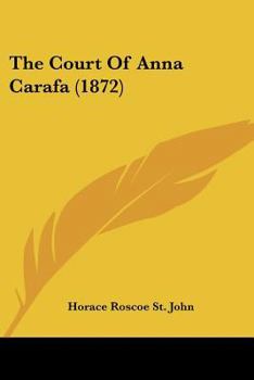 The Court of Anna Carafa: An Historical Narrative
