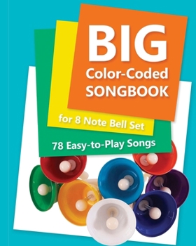 Paperback Big Color-Coded Songbook for 8 Note Bell Set: 78 Easy-to-Play Songs Book