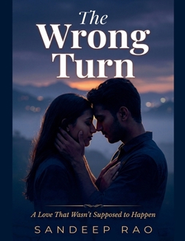 The Wrong Turn: A Love That Wasn't Supposed to Happen