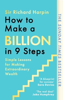 Paperback How to Make a Billion in Nine Steps: Instant Sunday Times Bestseller Book