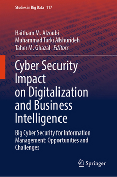 Hardcover Cyber Security Impact on Digitalization and Business Intelligence: Big Cyber Security for Information Management: Opportunities and Challenges Book
