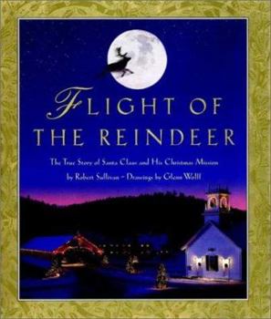 Hardcover Flight of the Reindeer: The True Story of Santa Claus and His Christmas Mission Book