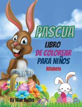 Paperback Pascua Libro De Colorear Para Ni?os Alfabeto: Una actividad divertida con letras grandes y huevos para colorear, lindo y divertido libro para colorear [Spanish] Book