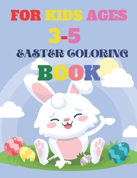 Paperback For Kids Ages 3-5 Easter Coloring Book: Happy Easter Things and Other Cute Stuff Coloring and Guessing Game for Kids, Toddler and Preschool Book