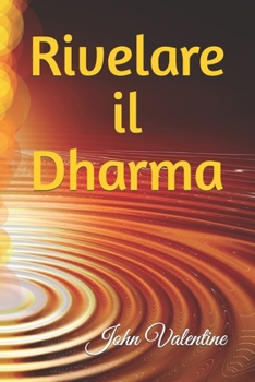 Paperback Rivelare il Dharma: Guida alla Scoperta del Tuo Percorso di Vita [Italian] Book