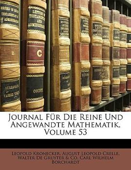 Paperback Journal Fur Die Reine Und Angewandte Mathematik, Drei Und Funfzigster Band. [German] Book