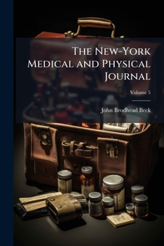 Paperback The New-York Medical and Physical Journal; Volume 5 Book