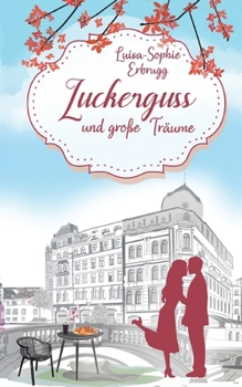 Zuckerguss und große Träume: Eine unerwartete Liebe am Genfersee (German Edition)