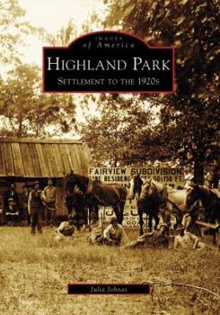 Paperback Highland Park: Settlement to the 1920s Book