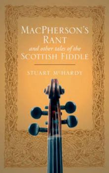 Paperback MacPherson's Rant: And Other Tales of the Scottish Fiddle Book