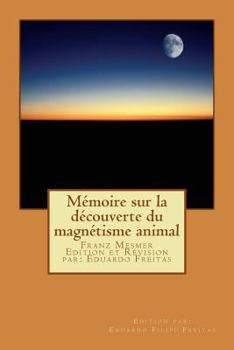 Paperback Mémoire Sur La Découverte Du Magnétisme Animal [French] Book
