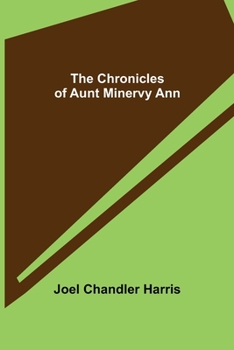 Paperback The Chronicles of Aunt Minervy Ann Book