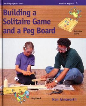 Paperback Building a Solitaire Game and a Peg Board: Beginner 1 - One Hammer, 'Easy' Book