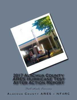 Paperback 2017 Alachua County ARES Hurricane Test After Action Report Book