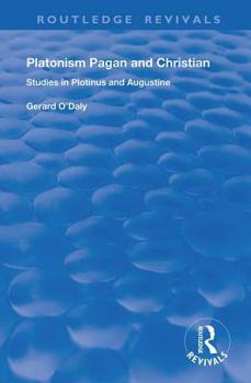 Paperback Platonism Pagan and Christian: Studies in Plotinus and Augustine Book