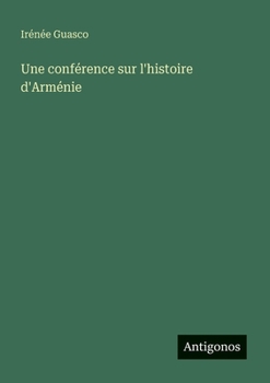Paperback Une conférence sur l'histoire d'Arménie [French] Book