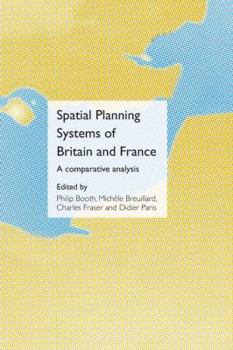 Spatial Planning Systems of Britain and France: A Comparative Analysis