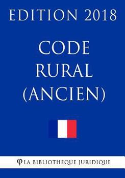 Paperback Code rural (ancien): Edition 2018 [French] Book