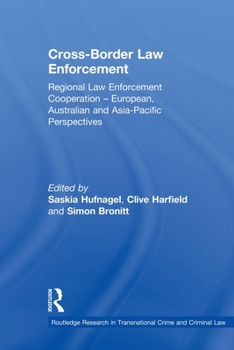 Paperback Cross-Border Law Enforcement: Regional Law Enforcement Cooperation - European, Australian and Asia-Pacific Perspectives Book