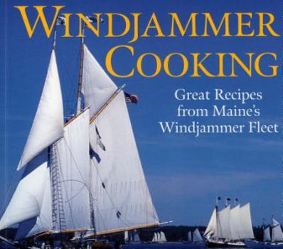 Paperback Windjammer Cooking: Great Recipes from Maine's Windjammer Fleet [With DVD] Book