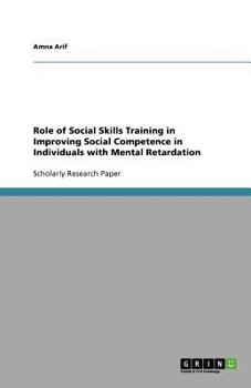 Paperback Role of Social Skills Training in Improving Social Competence in Individuals with Mental Retardation Book