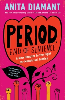 Hardcover Period. End of Sentence.: A New Chapter in the Fight for Menstrual Justice Book
