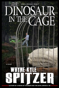 Paperback The Dinosaur in the Cage: ...does a dinosaur dream? Book