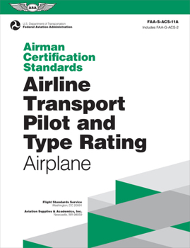 Paperback Airman Certification Standards: Airline Transport Pilot and Type Rating - Airplane (2024): Faa-S-Acs-11a Book