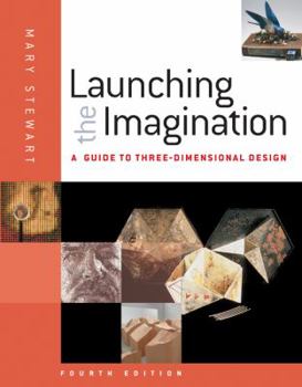 Paperback Launching the Imagination: A Guide to Three-Dimensional Design Book