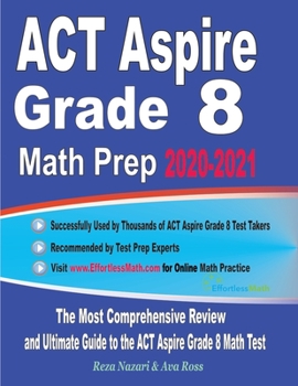 Paperback ACT Aspire Grade 8 Math Prep 2020-2021: The Most Comprehensive Review and Ultimate Guide to the ACT Aspire Math Test Book