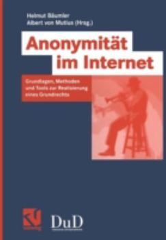 Paperback Anonymität Im Internet: Grundlagen, Methoden Und Tools Zur Realisierung Eines Grundrechts [German] Book