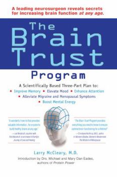 Paperback The Brain Trust Program: A Scientifically Based Three-Part Plan to Improve Memory, Elevate Mood, Enhance Attention, Alleviate Migraine and Meno Book