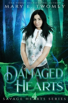 Damaged Hearts: A Dark Fantasy Romance (Savage Hearts Book 4)