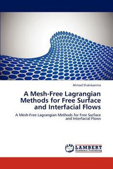 Paperback A Mesh-Free Lagrangian Methods for Free Surface and Interfacial Flows Book