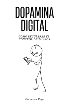 Paperback Dopamina Digital: Cómo recuperar el control de tu vida [Spanish] Book
