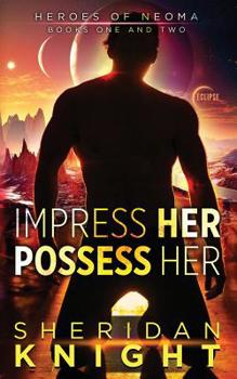 Paperback Impress Her, Possess Her Book