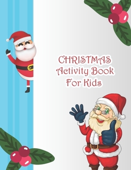 Paperback Christmas Activity Book For Kids: A Christmas Activity Books with Fun Easy and Relaxing Pages include Coloring Pages, Maze and Sudoku with Answer - Ma Book