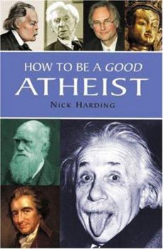Hardcover How to Be a Good Atheist Book